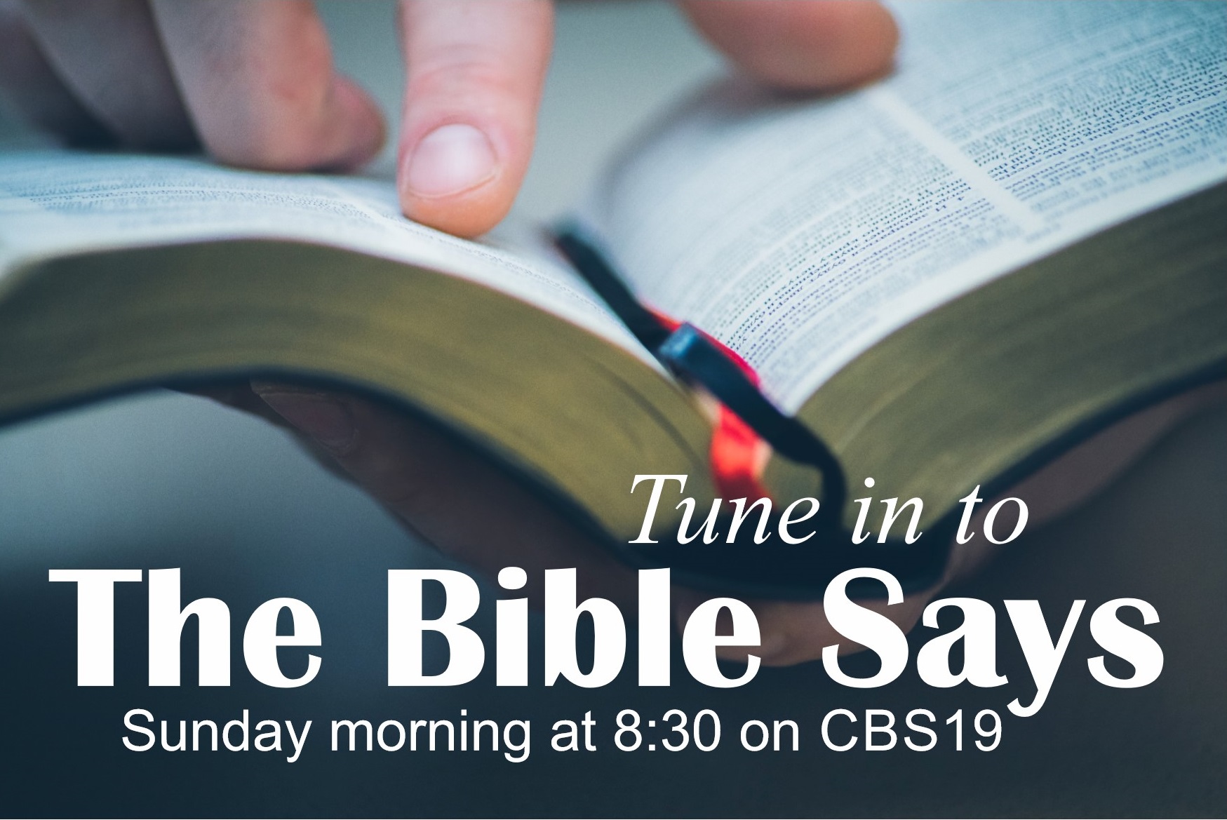 Tune in to The Bible Says Sunday Morning at 8:30 on CBS19